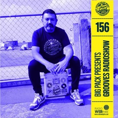 Big Pack presents Grooves Radioshow 156