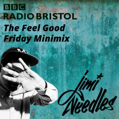 Jimi Needles - BBC Radio Bristol - Feel Good Friday Minimix