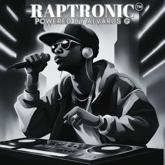 (BETA) RAPTRONIC | Rap & Electronic Music | Alvarus G