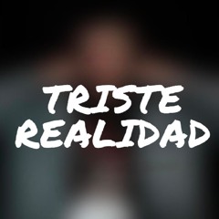 Triste Realidad