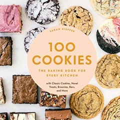 READ EBOOK 💕 100 Cookies: The Baking Book for Every Kitchen, with Classic Cookies, N