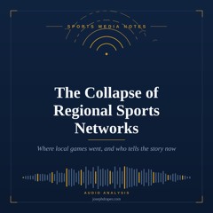 The Collapse of Regional Sports Networks