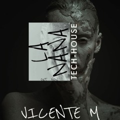 VICENTE M - LA NANA (Official Music)Out Now!(FREE)