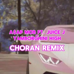 A$AP Mob - Yamborghini High (Choran Remix)