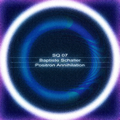 SQ07 | POSITRON ANNIHILATION