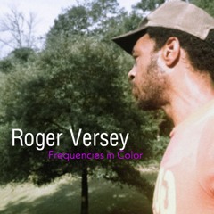 Roger Versey - PODCAST MIX: Frequencies In Colour