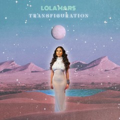 Transfiguration - Lola Mars