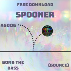 (AS006) Spooner - Bomb The Bass (Bounce) (FREE DOWNLOAD)