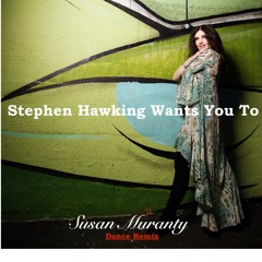 Stephen Hawking Wants You To (Dance Remix)