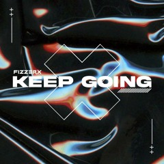 FIZZERX - Keep Going