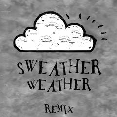 Sweather Weather (LaCidre Remix)