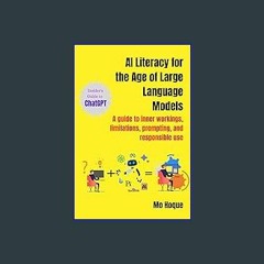 [EBOOK] ✨ AI Literacy for the Age of Large Language Models: A guide to inner workings, limitations