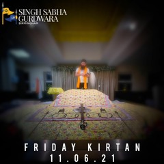 Bhai Amandeep Singh - Saach Kahau Sun Leh Sabhai - Friday Kirtan 11.06.21