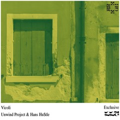Unwind Project & Hans Hu$tle - Vicoli