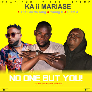 No One But You - KAII X The Gheto King X Young D X Clam J - Prod By The Hardrox