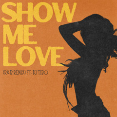 Show Me Love (R&B Remix) ft. WizTheMC & Tyla
