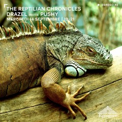 The Reptilian Chronicles - Drazel invite Pushy (Septembre 2022)