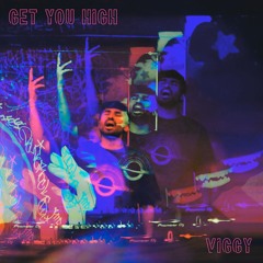 GET YOU HIGH