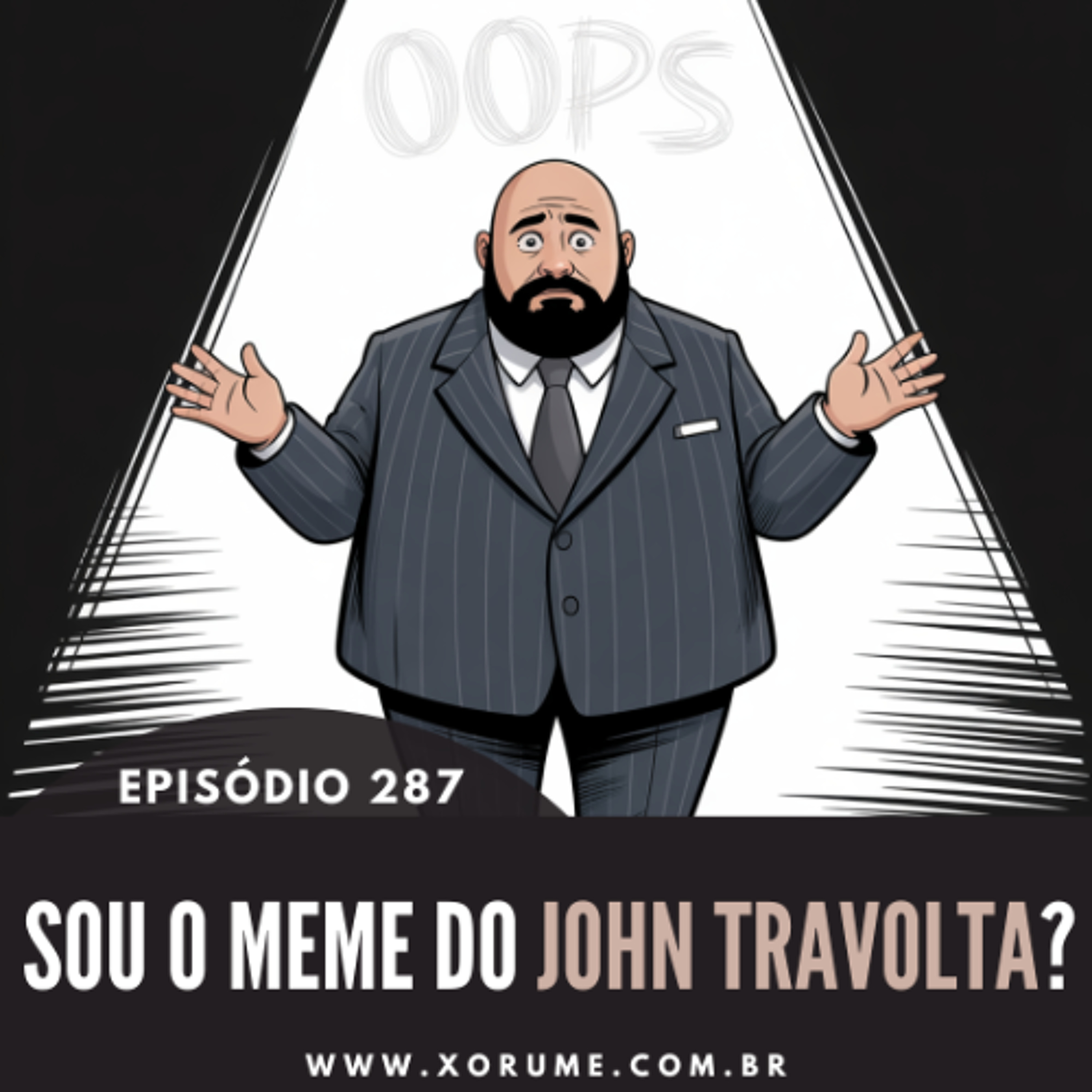 287- EPISÓDIO 287 - SOU O MEME DO JOHN TRAVOLTA?
