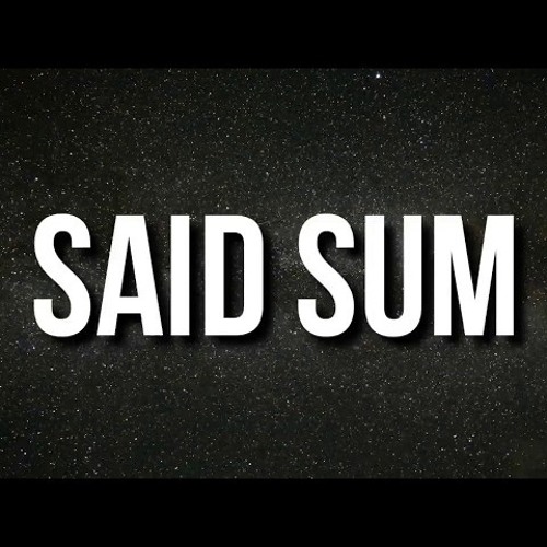 Said Sum - Kaye
