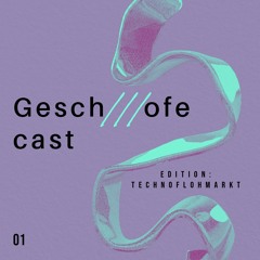 Geschwofecast Technoflohmarkt #01 ANKA aka Thermamixx