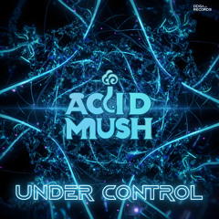 Acid Mush  - Under Control (Original Morning Mix)