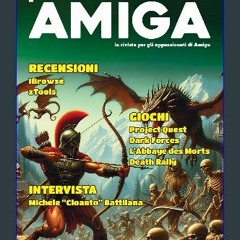READ [PDF] 📖 Passione Amiga #17: Gennaio 2024: La rivista per gli appassionati di Amiga (Italian E