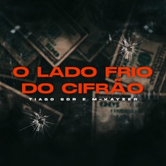 O Lado Frio do Cifrão (feat. M-KAYZER)
