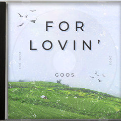 For Lovin' - GOOS (Short Mix)