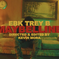 EBK Trey B - Maybelline