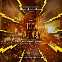 MC RICK - TOMA PUTARIA - MEDLEY PRO PAPAGAIO E PRO CONCÓRDIA - DJ VINICIN DO CONCÓRDIA