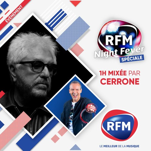 Stream RFM Night Fever spéciale mixée par Cerrone by RFM Radio | Listen  online for free on SoundCloud