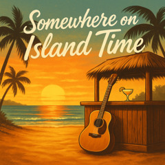 Somewhere on Island Time