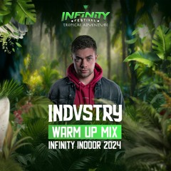 INDVSTRY - Infinity Indoor 2024 Warm-up Mix