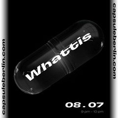 Whattis @ capsule berlin 08.07.21