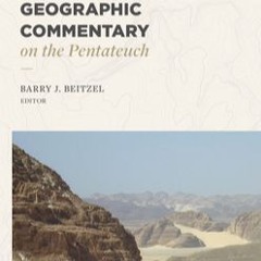 PDF/READ ✨ Lexham Geographic Commentary on the Pentateuch (LGC) Full Pdf
