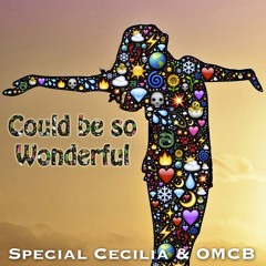 Could Be So Wonderful - Special Cecilia & OMCB