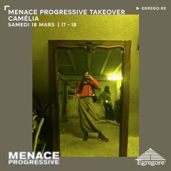 Menace Progressive Takover - CAMÉLIA (Mars 2023)