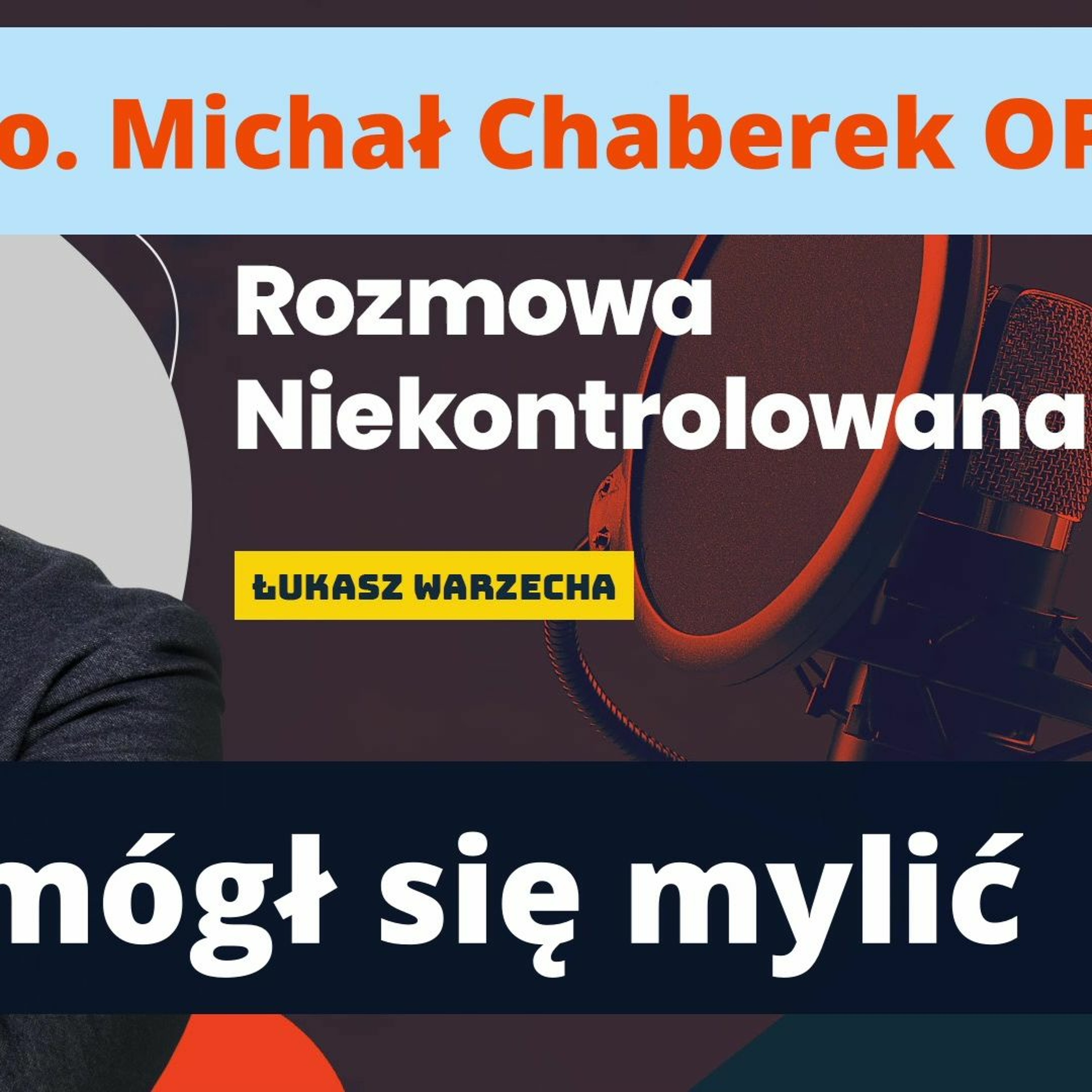 Czy Darwin się mylił? O. dr Michał Chaberek w "Rozmowie Niekontrolowanej" episode artwork