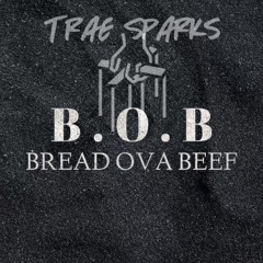(B.O.B) Bread Ova Beef
