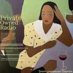 PRIVATE OWNED RADIO #182 (Jordy Wonderland Takeover)