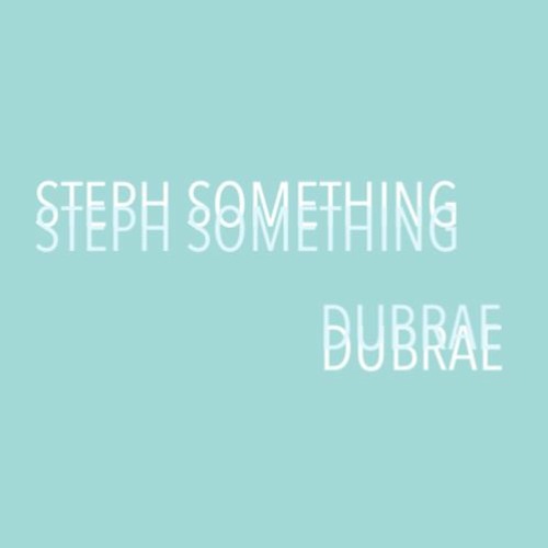 STEPH SOMETHING & DU BRAE