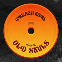 OLD SKULS - FRENCH KERL (136BPM)