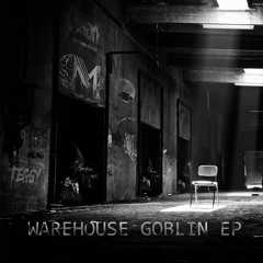 MUZG-WAREHOUSE GOBLIN EP (𝘼𝙠𝙞𝙢𝙗𝙤 𝘼𝙪𝙙𝙞𝙤 Release)