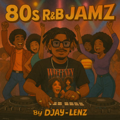 80s R&B Jamz (DJay-Lenz)