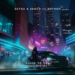 Close To You (Ft. Rickysee)