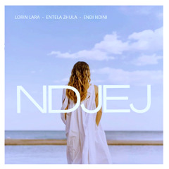 Lorin Lara, Entela Zhula, Endi Ndini - Ndjej