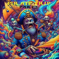 Pirate Trip Part 2
