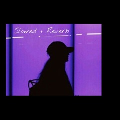 Slowed + Reverb