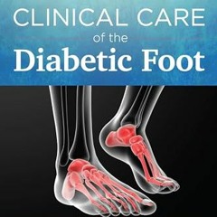 [Access] PDF 📜 Clinical Care of the Diabetic Foot by  David G. Armstrong M.D. &  Law